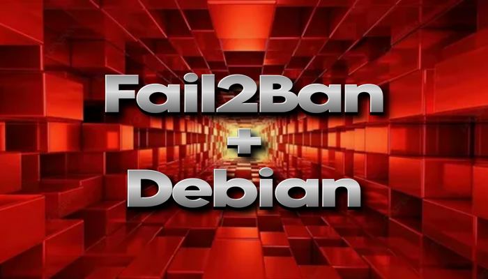 Установка и настройка Fail2Ban на Debian 13, 12, 11: подробное руководство