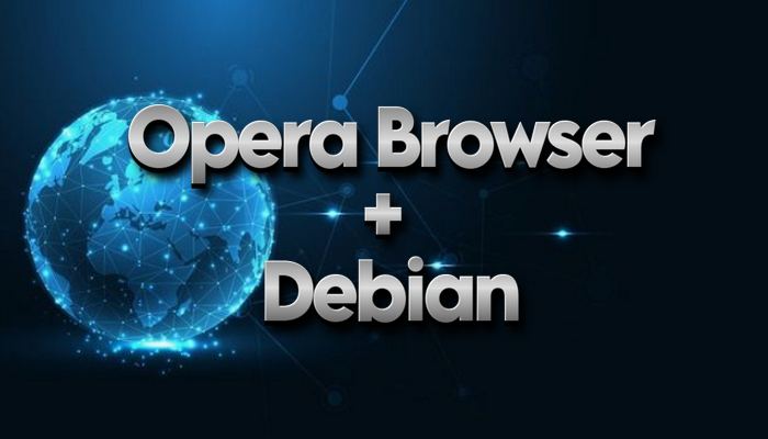 Установка Opera Browser на Debian 13, 12, 11: подробное руководство