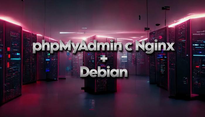 Установка phpMyAdmin с Nginx на Debian 13, 12, 11: полное руководство
